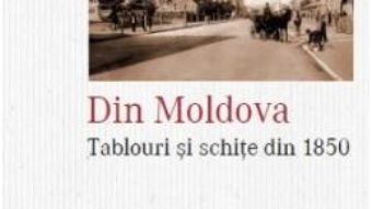 Download  Din Moldova. Tablouri si schite din 1850 – Wilhelm de Kotzebue PDF Online