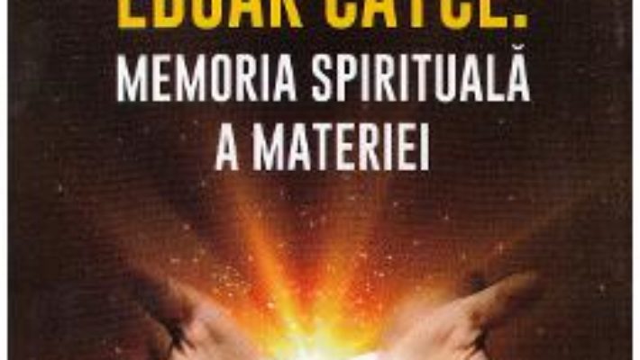 Download  Edgar Cayce: Memoria spirituala a materiei – Dorothee Koechlin de Bizemont PDF Online