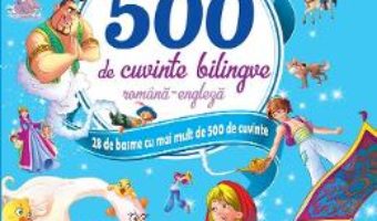 Cartea Cartea mea cu 500 de cuvinte bilingve romana-engleza (download, pret, reducere)