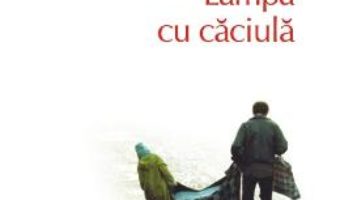 Cartea Lampa cu caciula – Florin Lazarescu (download, pret, reducere)