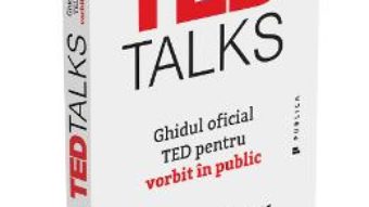 Download  TED Talks. Ghidul oficial TED pentru vorbit in public – Chris Anderson PDF Online