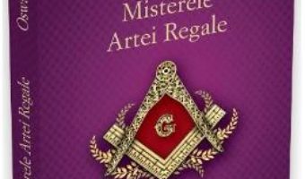 Download  Misterele Artei Regale – Oswald Wirth PDF Online