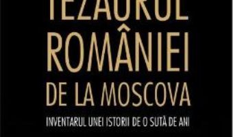 Download  Tezaurul Romaniei de la Moscova – Marian Voicu PDF Online