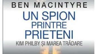 Download  Un spion printre prieteni – Ben Macintyre PDF Online