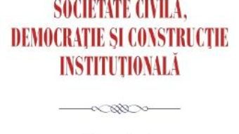 Download  Societate civila, democratie si constructie institutionala – Andrada Nimu PDF Online