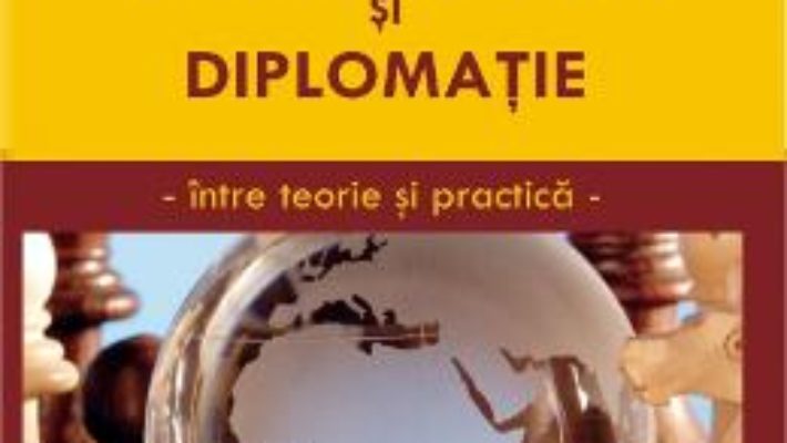 Download  Relatii internationale si diplomatie – Elena Chirita PDF Online