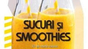 Download  Sucuri si Smoothies. 50 de retete usoare – Cinzia Trenchi PDF Online