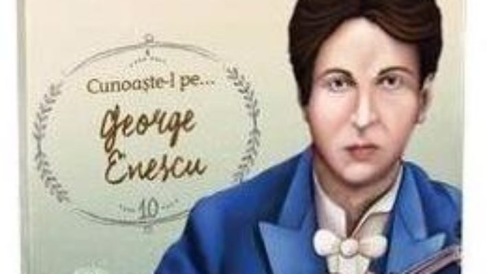 Download  Cunoaste-l pe… George Enescu PDF Online