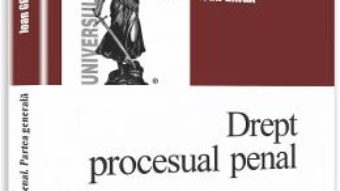 Cartea Drept procesual penal. Partea generala – Ioan Griga (download, pret, reducere)