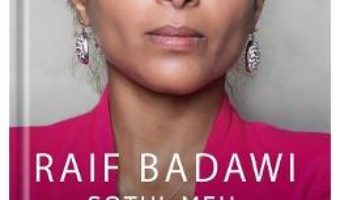 Cartea Raif Badawi, sotul meu, povestea noastra – Ensaf Haidar, Andreea C. Hofmann (download, pret, reducere)