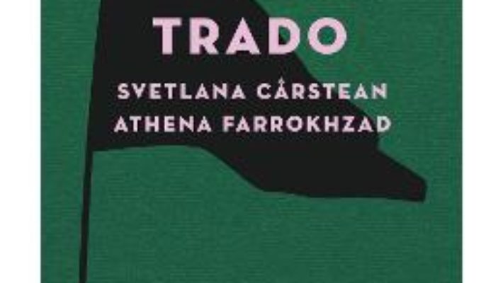 Download  Trado – Svetlana Carstean, Athena Farrokhzad PDF Online