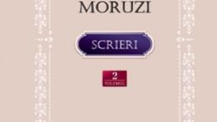 Cartea Scrieri vol.2: Moartea lui Cain. Nuvele. Memorialistica. Poezie. Studii sociale – Dumitru C. Moruzi (download, pret, reducere)