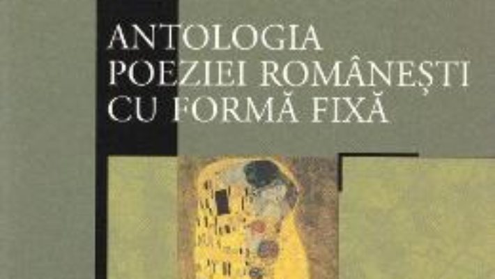 Cartea Antologia poeziei romanesti cu forma fixa (download, pret, reducere)