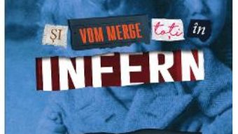 Download  Si vom merge toti in infern – Fernando Vallejo PDF Online