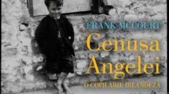 Download  Cenusa Angelei. O copilarie irlandeza – Frank McCourt PDF Online