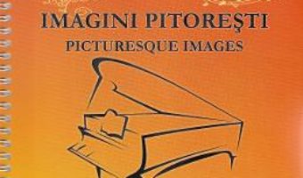 Cartea Imagini pitoresti – Carmen Petra-Basacopol (download, pret, reducere)