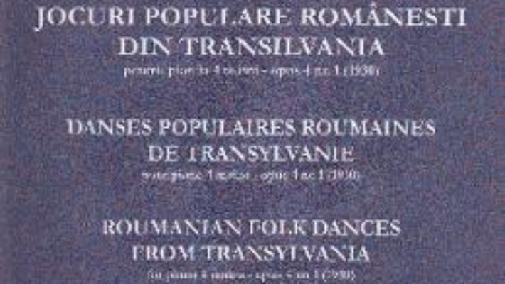 Cartea Jocuri populare romanesti din Transilvania pentru Pian la 4 maini Opus 4 Nr.1 – Constantin Silvestri (download, pret, reducere)