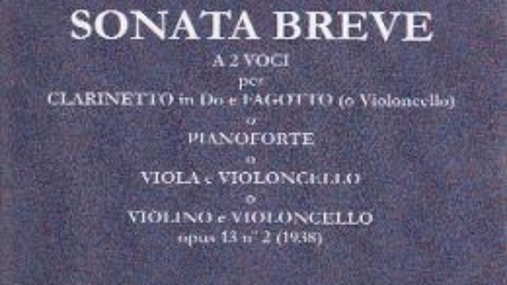 Cartea Sonata Breve a 2 voci per Clarinetto in Do e Fagotto – Constantin Silvestri (download, pret, reducere)