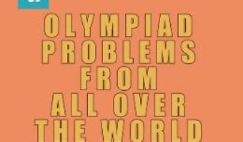 Cartea Olympiad Problems from all over the World 7th Grade Content vol.3 – D.M. Batinetu-Giurgiu, Marin Chirciu, Daniel Sitaru (download, pret, reducere)