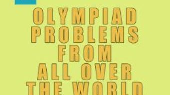 Cartea Olympiad Problems from all over the World 8th Grade Content vol.4 – D.M. Batinetu-Giurgiu, Marin Chirciu, Daniel Sitaru (download, pret, reducere)