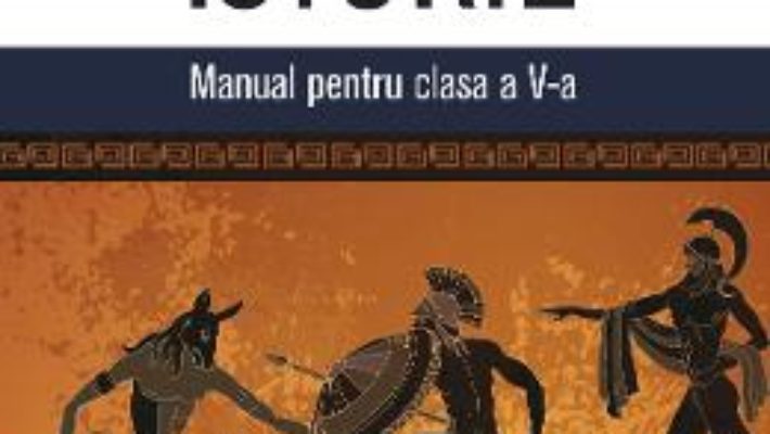 Cartea Istorie – Clasa 5 – Manual + CD – Bogdan Teodorescu, Cristina Hornoiu (download, pret, reducere)