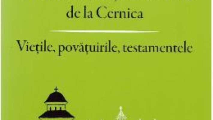 Cartea Sfintii stareti Gheorghe si Calinic de la Cernica. Vietile, povatuirile, testamentele (download, pret, reducere)