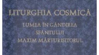 Cartea Liturghia Cosmica – Hans Urs von Balthasar (download, pret, reducere)