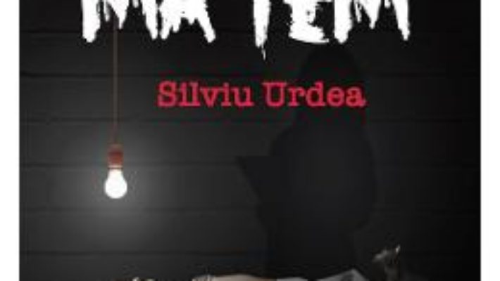 Cartea Nu ma tem – Silviu Urdea (download, pret, reducere)