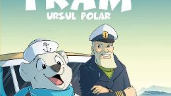 Cartea Aventurile lui Fram, ursul polar – Adrian Barbu, Alexandra Abagiu (download, pret, reducere)