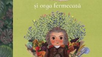 Cartea Bach si orga fermecata – Cristina Andone, Adriana Gheorghe (download, pret, reducere)