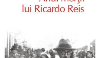 Cartea Anul mortii lui Ricardo Reis – Jose Saramago (download, pret, reducere)