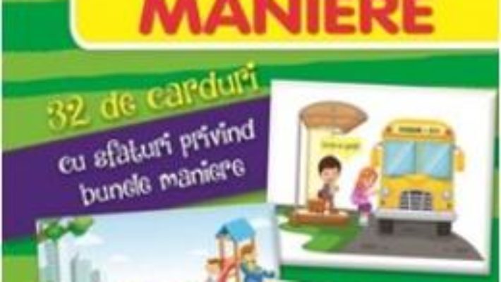 Cartea Invatam prin joc: Bunele maniere – 32 de carduri (download, pret, reducere)