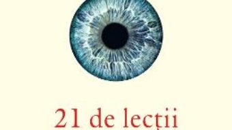 Cartea 21 de lectii pentru secolul XXI – Yuval Noah Harari (download, pret, reducere)