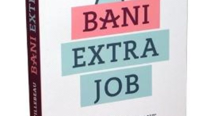 Cartea Bani extra job – Chris Guillebeau (download, pret, reducere)