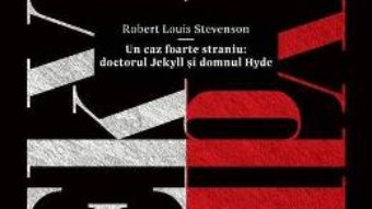 Cartea Un caz foarte straniu: Doctorul Jekyll si Domnul Hyde – Robert Louis Stevenson (download, pret, reducere)