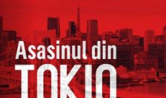 Cartea Asasinul din Tokio. Jocurile Caintei – Barry Eisler (download, pret, reducere)