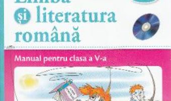 Cartea Romana – Clasa 5 – Manual + CD – Anca Serban, Roxana Ciobanu, Ana-Maria Barau, Iuliana Baiasu (download, pret, reducere)