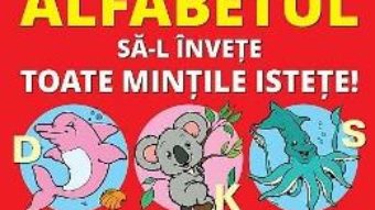 Cartea Alfabetul sa-l invete toate mintile istete – Liviu Stanila, Horia Crisan (download, pret, reducere)