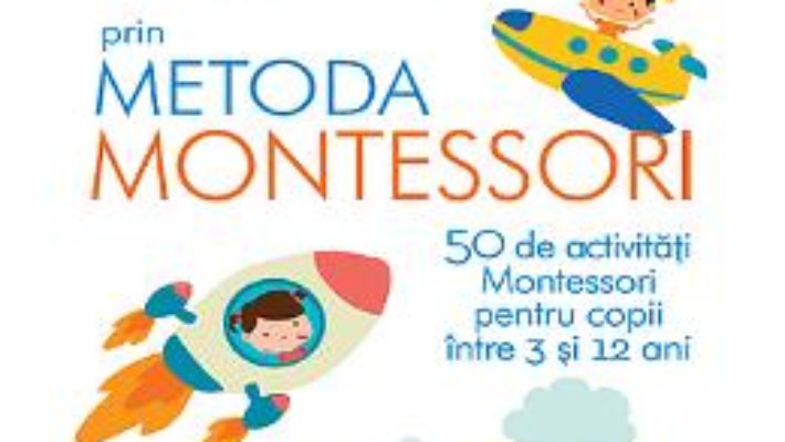 Cartea Ofera-i copilului tau incredere in sine prin metoda Montessori – Sylvie d’Esclaibes (download, pret, reducere)