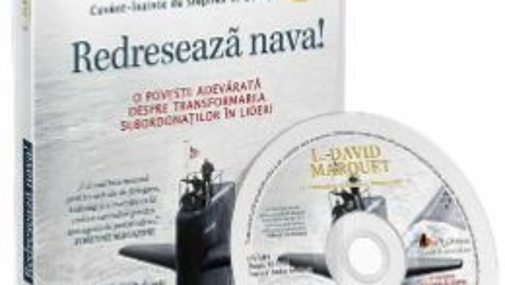 Cartea CD Redreseaza nava! – L. David Marquet (download, pret, reducere)