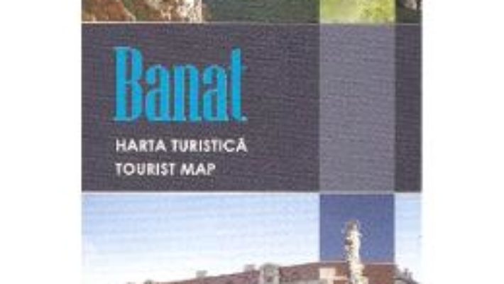 Cartea Banat – Harta Turistica (download, pret, reducere)