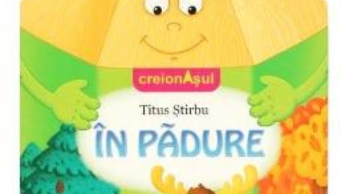 Cartea Creionasul in padure – Carte sonora – Titus Stirbu (download, pret, reducere)