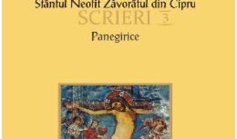 Download  Scrieri 3: Panegirice – Sfantul Neofit Zavoratul din Cipru PDF Online