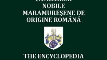 Cartea Enciclopedia familiilor nobile maramuresene de origine romana – Alexandru Filipascu (download, pret, reducere)