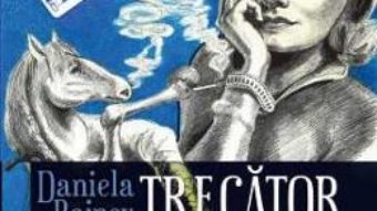 Download  Trecator prin viata altora – Daniela Rainov PDF Online