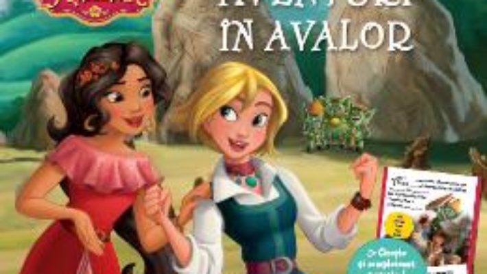 Download  Disney Elena din Avalor – Aventuri in Avalor – Citesc si ma joc! PDF Online