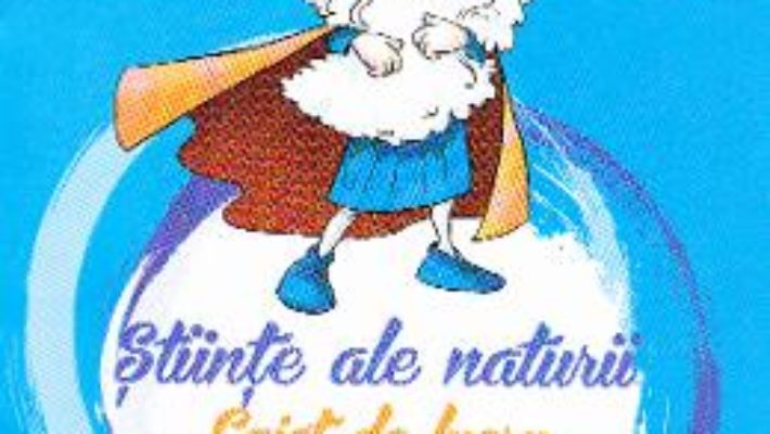 Download  Stiinte ale naturii – Clasa 4 – Caiet – Nicolae Ploscariu PDF Online