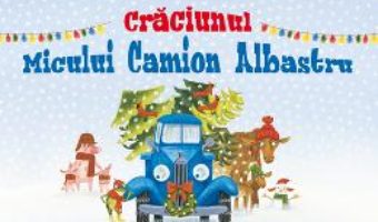 Download  Craciunul micului camion albastru – Alice Schertle PDF Online