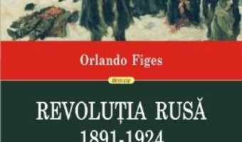 Cartea Revolutia Rusa 1891-1924 – Orlando Figes (download, pret, reducere)