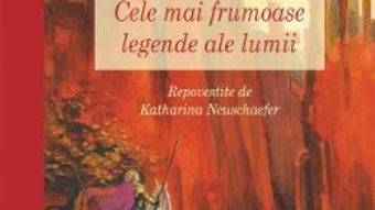 Download  Cele mai frumoase legende ale lumii PDF Online